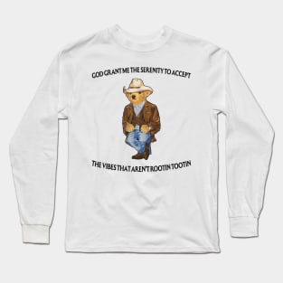 God Grant Me The Serenity To Accept The Vibes That Aren't Rootin-Tootin Funny Security Bear Long Sleeve T-Shirt